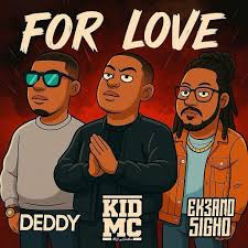 Kid MC feat Extremo Signo & Deddy  - For Love