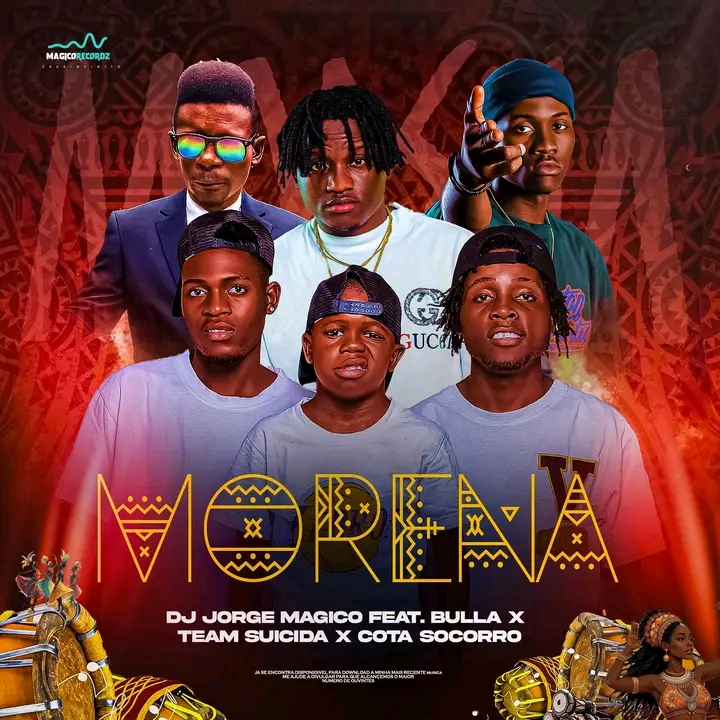 Morena - Dj'Jorge Mágico ft. Cota Socorro, Bulla X & Team Suicida (João Lourenço)