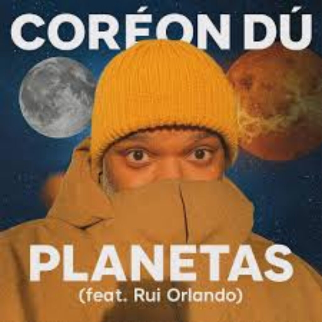 Coréo Dú feat. Rui Orlando - Planetas