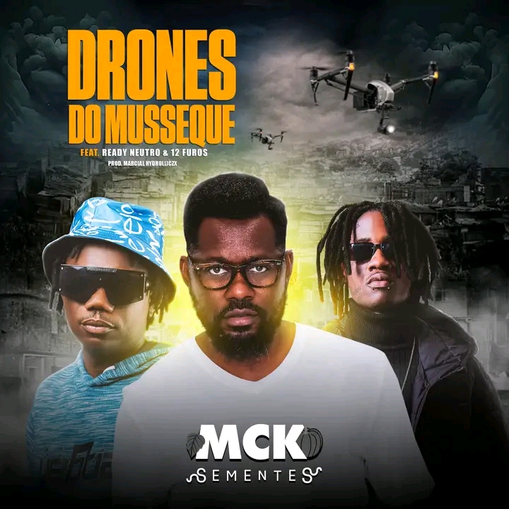 MCK Feat 12 Furos & Ready Neutro  - Drones do Musseque