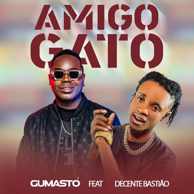 Amigo Gato - Gumastó Feat Decente Bastião