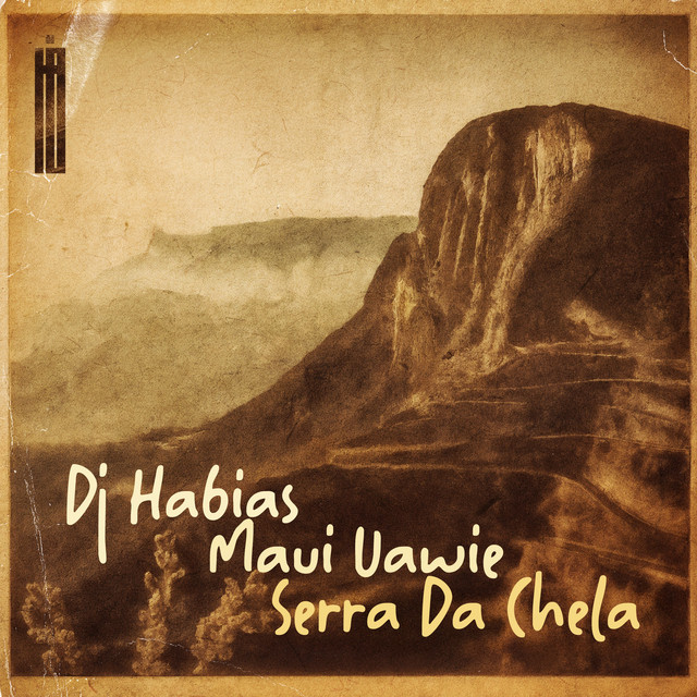 Dj Habias Feat Maui Uawie - Serra Da Chela