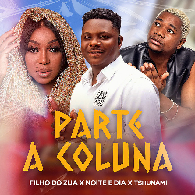Filho do Zua Feat  Tshunami & Noite e Dia - Parte a Coluna