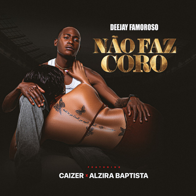 Não Faz Coro - Deejay Famoroso .feat Alzira Baptista & Caizer