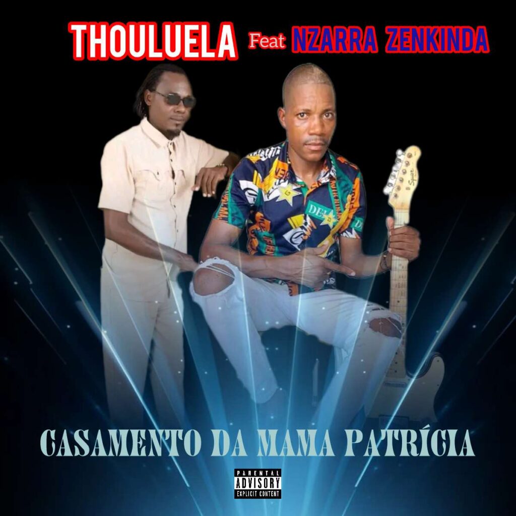 Thouluela Feat Nzarra Zenkinda - Casamento Da Mãe Patrícia e Pai Elizandro