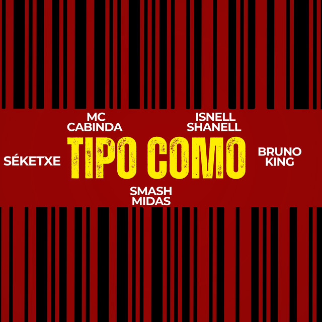 Tipo Como - Mc Cabinda feat Isnell Shanell, Séketxe,Smash Midas, Bruno King