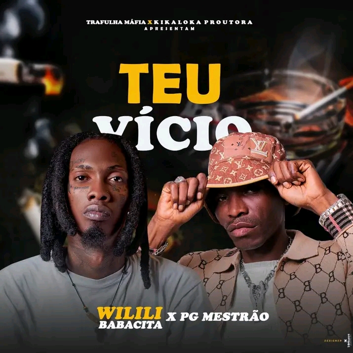 Wilili Babacita Feat PG Mestrão - Teu Vício
